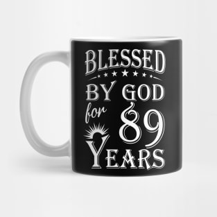 Blessed By God For 89 Years Christian Mug